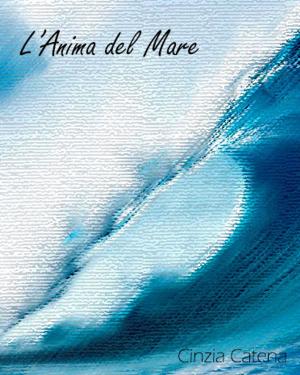 Cover of the book L'Anima del Mare by Robert B. McNeill