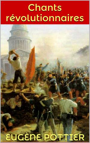 Cover of the book Chants révolutionnaires by Baron Léon Brisse
