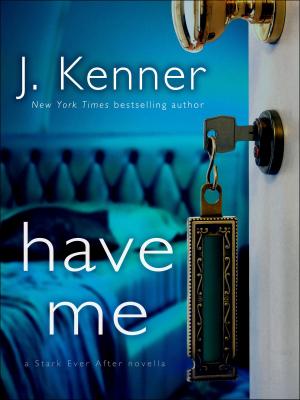 Cover of the book Have Me: A Stark Ever After Novella by Kevin Hearne, Delilah S. Dawson