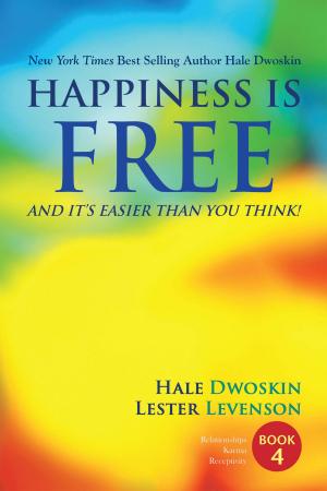 Book cover of Happiness Is Free and It Is Easier Than You Think: Book 4 of 5