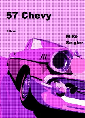 Cover of the book 57 Chevy by Irving Munro