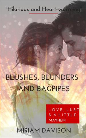 Cover of the book BLUSHES, BLUNDERS and BAGPIPES by Melanie Greene