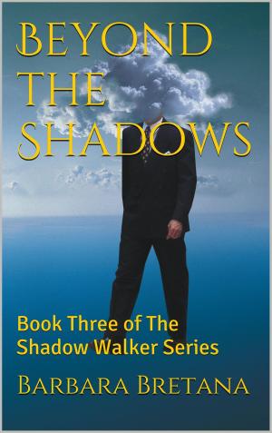 Cover of the book Beyond the Shadows by Barbara Bretana