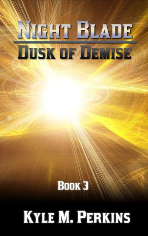 bigCover of the book Night Blade: Dusk of Demise by 