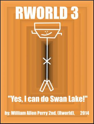 Cover of the book Rworld 3, "Yes, I can do Swan Lake" by clarissa brenan
