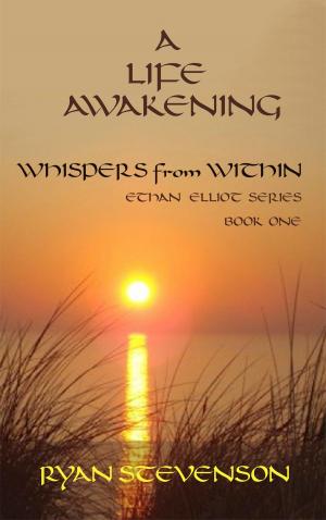 Cover of A Life Awakening: Whispers from Within. Ethan Elliot Series, Book One.