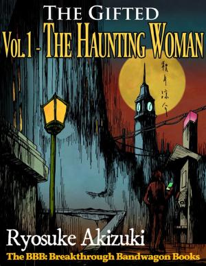 Cover of the book The Gifted Vol.1 - The Haunting Woman by SALVATRICE M. HER