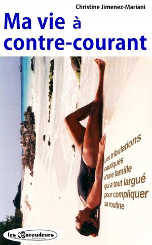 Cover of the book Ma Vie à Contre-Courant by Dave Higgins, Simon Cantan