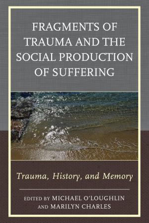 Cover of the book Fragments of Trauma and the Social Production of Suffering by Norman S. Care