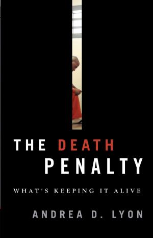 Cover of the book The Death Penalty by Matthew Floding, Barbara J. Blodgett, Charlene Jin Lee, Emily Click, Tim Sensing, Donna Duensing, Lee Carroll, Jaco Hamman, Lorraine Ste-Marie, Rev. Joanne Lindstrom, Sarah B. Drummond, dean of the faculty and vice president for academic affairs