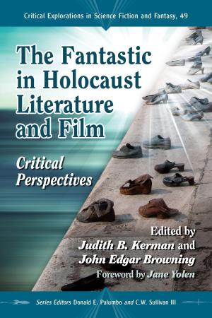 Cover of the book The Fantastic in Holocaust Literature and Film by Chuck Kimberly