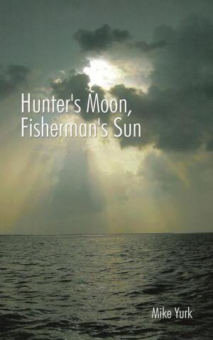 Cover of the book Hunter's Moon, Fisherman's Sun by Mary Canty Merrill Ph.D.