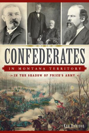 Cover of the book Confederates in Montana Territory by Dena Bisnette, Joe Gilliam