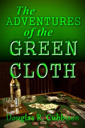 Cover of the book The Adventures of the Green Cloth by JV Boswell
