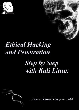 Book cover of Ethical Hacking and Penetration, Step by Step with Kali Linux