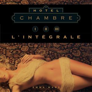 Cover of the book Hôtel - L'intégrale : Chambre Un, Chambre Deux, Chambre Trois by Stephen R. COVEY
