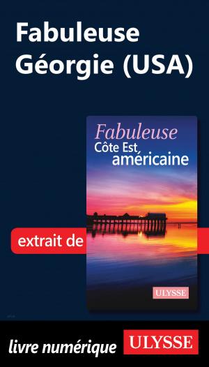 Cover of the book Fabuleuse Géorgie (USA) by Lucette Bernier