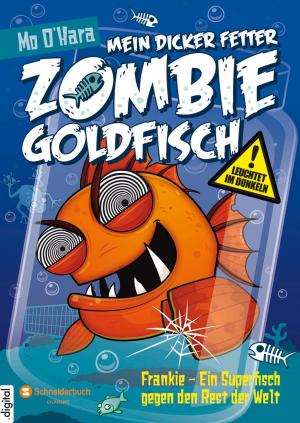 Cover of the book Mein dicker fetter Zombie-Goldfisch, Band 06 by Linda Chapman