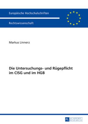 Cover of the book Die Untersuchungs- und Ruegepflicht im CISG und im HGB by Laura Theresa Krull