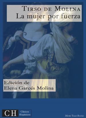Cover of the book La mujer por fuerza by Gustavo Adolfo Bécquer