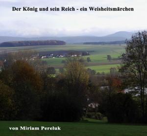 bigCover of the book Der König und sein Reich - ein Weisheitsmärchen by 