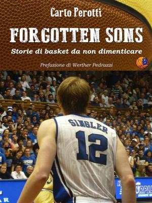 bigCover of the book Forgotten Sons - storie di basket da non dimenticare by 