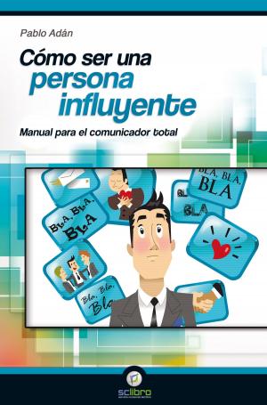 Cover of the book Cómo ser una persona influyente by Dr Amy Silver