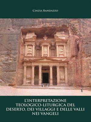 Cover of the book L'interpretazione teologico – liturgica del deserto, dei villaggi e delle valli nei vangeli by Nino Baldan