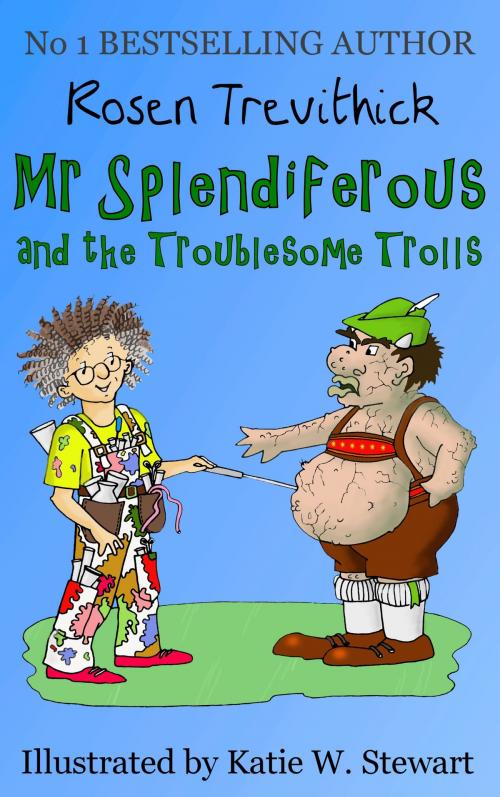 Cover of the book Mr Splendiferous and the Troublesome Trolls (Smelly Trolls : Book 2) by Rosen Trevithick, Trevithick Press