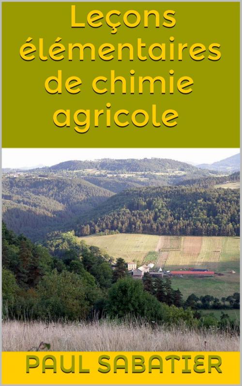 Cover of the book Leçons élémentaires de chimie agricole by Paul Sabatier, JCA