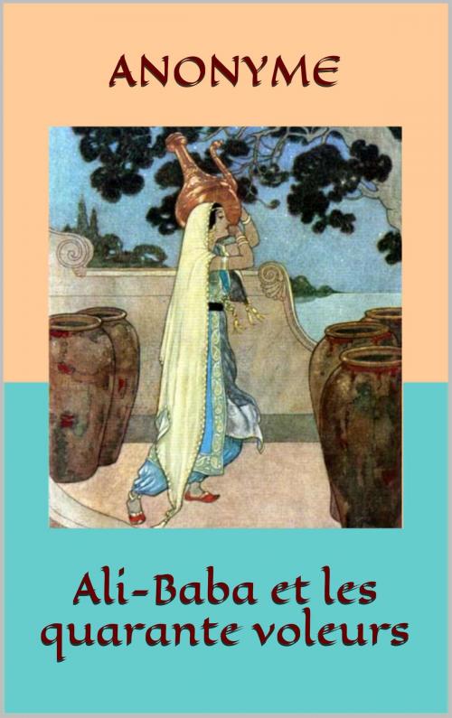 Cover of the book Ali-Baba et les quarante voleurs by Anonyme, Albert Robida, JCA