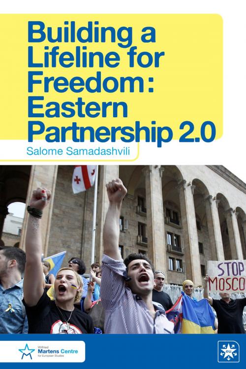 Cover of the book Building a Lifeline for Freedom: Eastern Partnership 2.0 by Salome Samadashvili, Wilfried Martens Centre for European Studies
