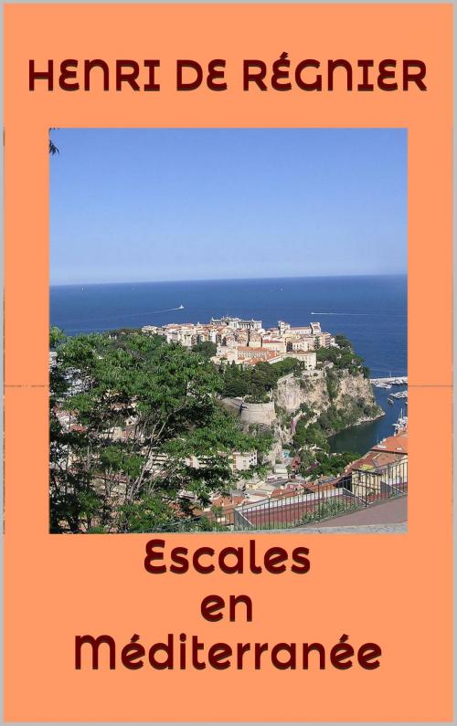 Cover of the book Escales en Méditerranée by Henri de Régnier, JCA