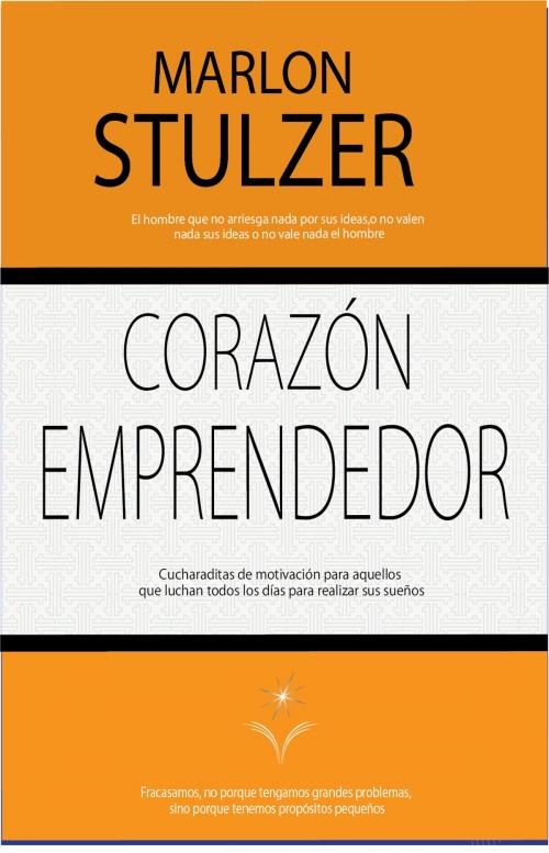 Cover of the book Corazón Emprendedor by Marlon Stulzer, EMPRENDA