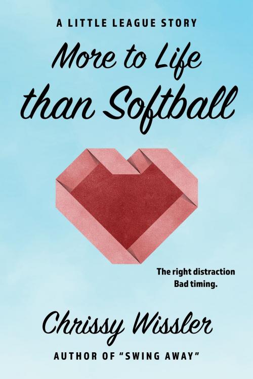 Cover of the book More to Life than Softball by Chrissy Wissler, Blue Cedar Publishing