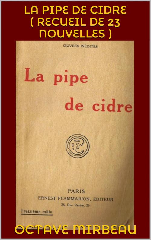 Cover of the book La Pipe de Cidre ( Recueil de 23 nouvelles ) by Octave Mirbeau, JCA