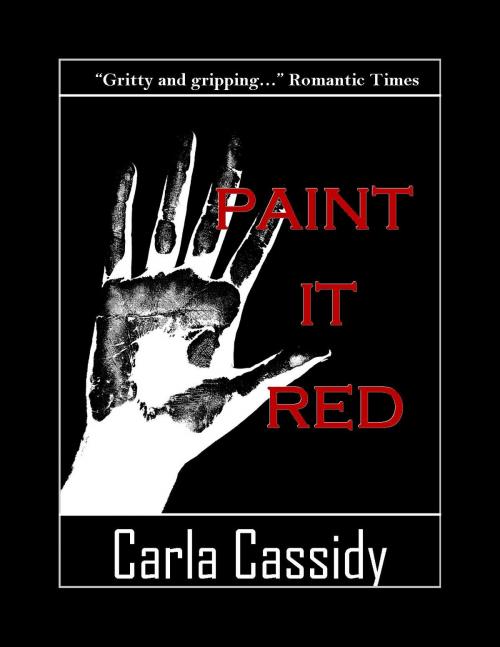 Cover of the book Paint it Red by Carla Cassidy, Curtis Brown Unlimited