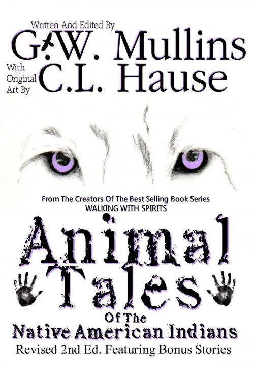 Cover of the book Animal Tales Of The Native American Indians by G.W. Mullins, C.L. Hause, Light Of The Moon Publishing