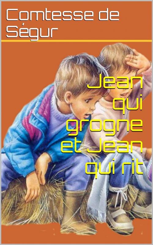 Cover of the book Jean qui grogne et Jean qui rit by Comtesse de Ségur, PRB