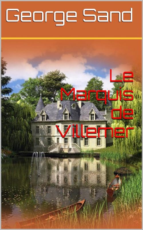 Cover of the book Le Marquis de Villemer by George Sand, PRB