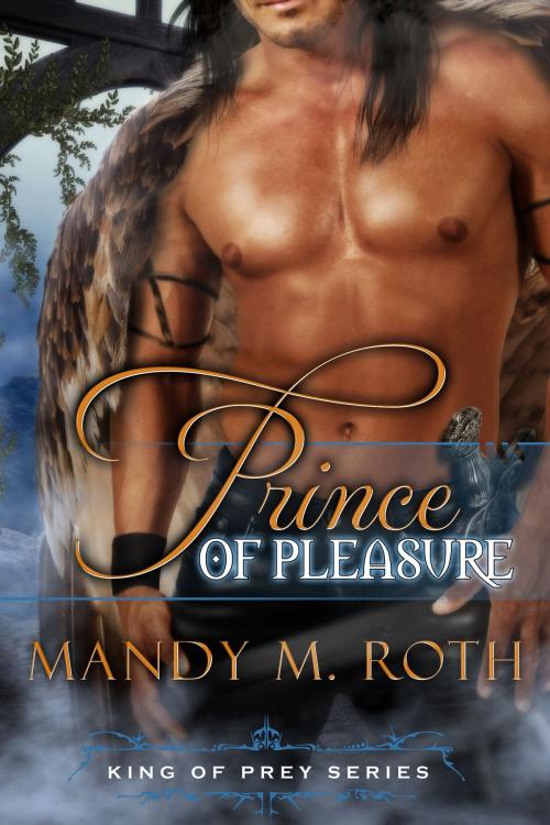 Cover of the book Prince of Pleasure by Mandy M. Roth, Raven Happy Hour LLC