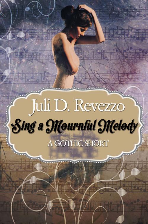 Cover of the book Sing A Mournful Melody by Juli D. Revezzo, Raven Queen Publications