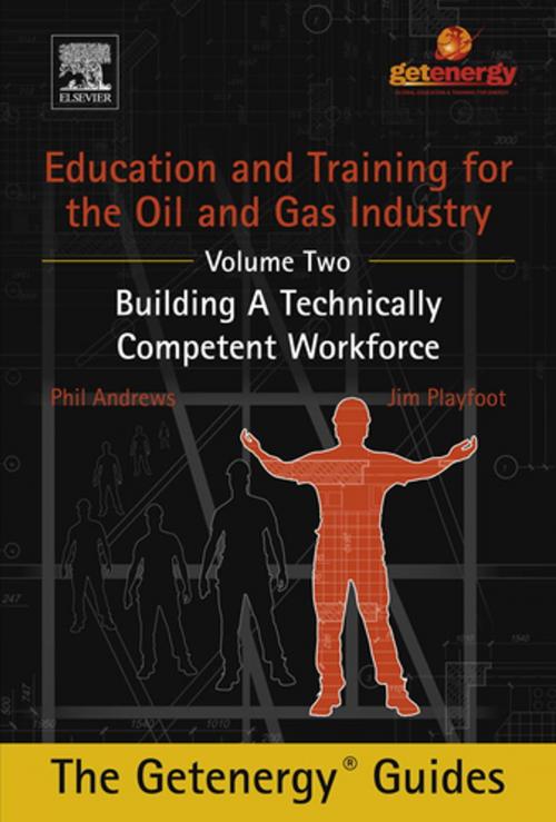 Cover of the book Education and Training for the Oil and Gas Industry: Building A Technically Competent Workforce by Phil Andrews, Jim Playfoot, Elsevier Science
