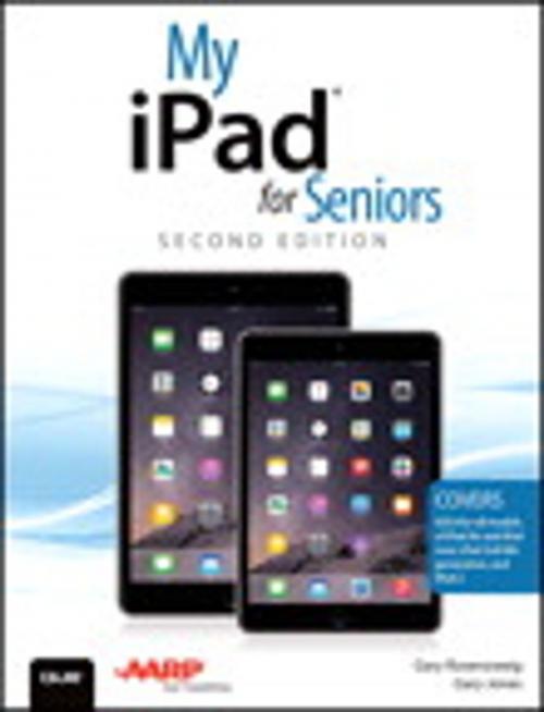 Cover of the book My iPad for Seniors (Covers iOS 8 on all models of iPad Air, iPad mini, iPad 3rd/4th generation, and iPad 2) by Gary Rosenzweig, Gary Eugene Jones, Pearson Education