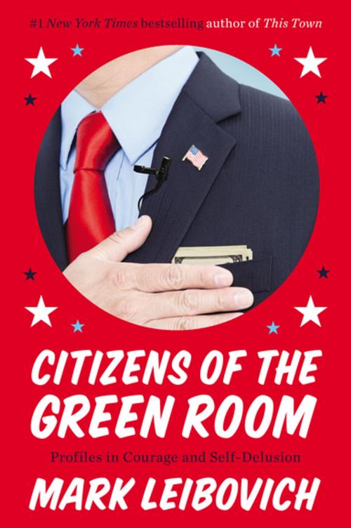 Cover of the book Citizens of the Green Room by Mark Leibovich, Penguin Publishing Group