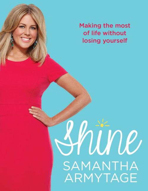Cover of the book Shine by Samantha Armytage, Hachette Australia