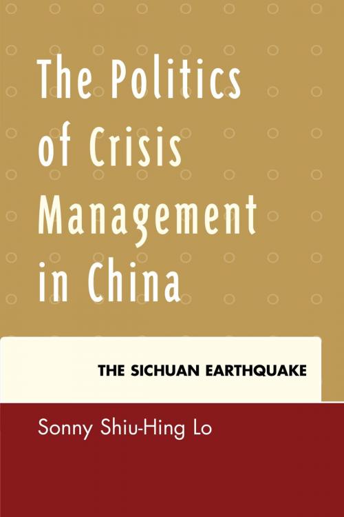 Cover of the book The Politics of Crisis Management in China by Sonny Shiu-Hing Lo, Lexington Books