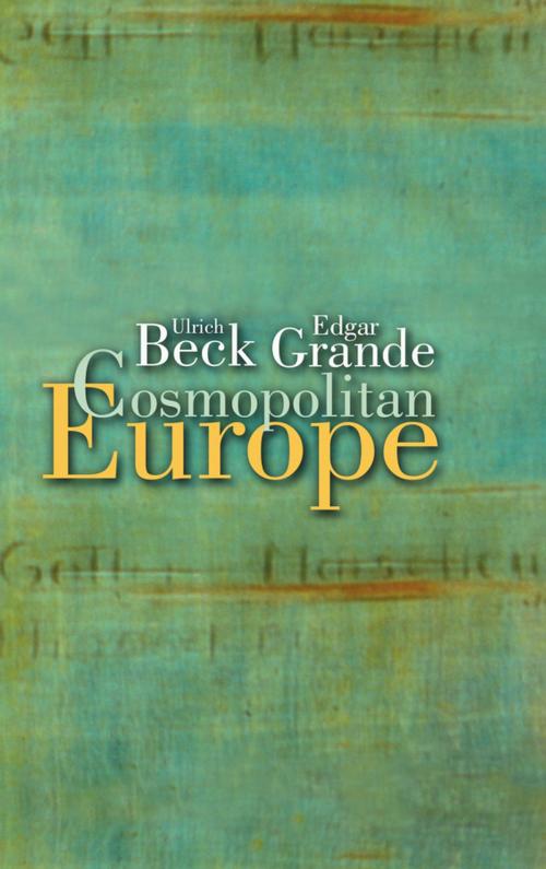 Cover of the book Cosmopolitan Europe by Ulrich Beck, Edgar Grande, Wiley