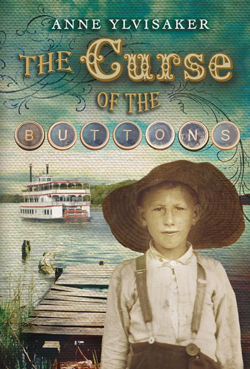 Cover of the book The Curse of the Buttons by Anne Ylvisaker, Candlewick Press