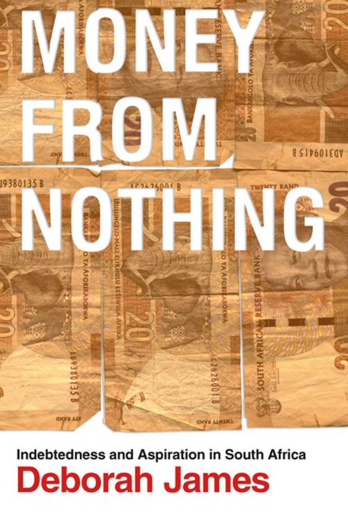 Cover of the book Money from Nothing by Deborah James, Stanford University Press